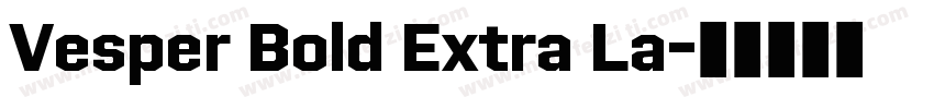 Vesper Bold Extra La字体转换